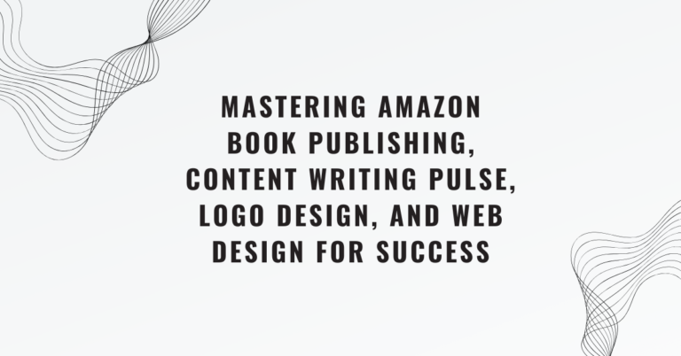 Mastering Amazon Book Publishing, Content Writing, Logo & Web Design for Success